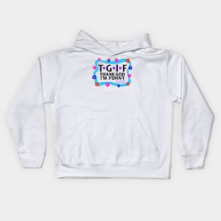 TGIF Thank God I'm Funny Kids Hoodie